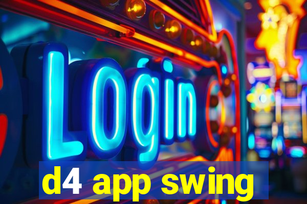 d4 app swing